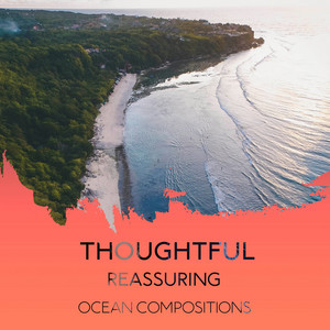 Thoughtful Reassuring Ocean Compositions album
