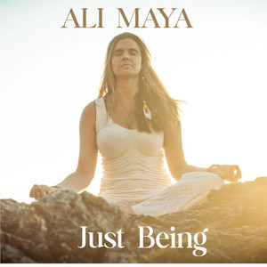 Just Being by Ali Maya