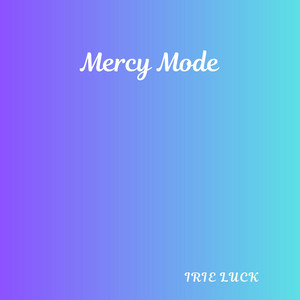 Mercy Mode by Irei Luck