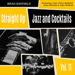 Straight Up: Jazz and Cocktails, Vol. 11 — cover art by Brad Hatfield And Mike Monaghan
