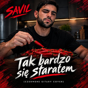 Tak bardzo Się Starałem by SAVIL