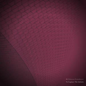 To Capture The Infinite by 5th Dimension String Quartet