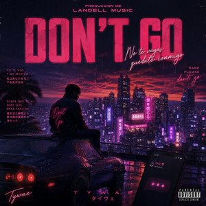 DON´T GO by Tywae
