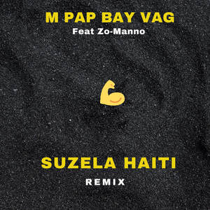Suzela Music Official - M Pap Bay Vag (feat. Zo-Manno) [Remix]