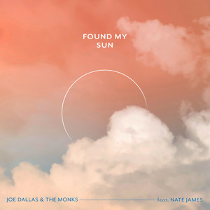 Found My Sun by Joe Dallas & the Monks, Nate James
