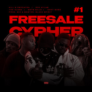 FREESALE CYPHER I by Dany Sosa, Black Spirit, TDKodjo, Kill B Psycatra, Dyo Atlas, The Alone, Mats Bille