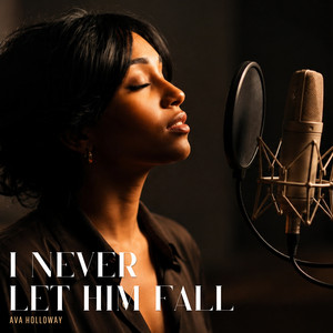 I Never Let Him Fall by Ava Holloway
