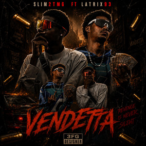Vendetta by 3FGANG, Slim2tmg