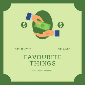 Favourite Things by Skinny P, Shamz