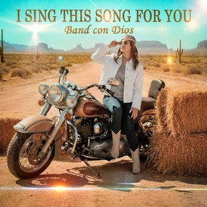 I SING THIS SONG FOR YOU by Band con Dios