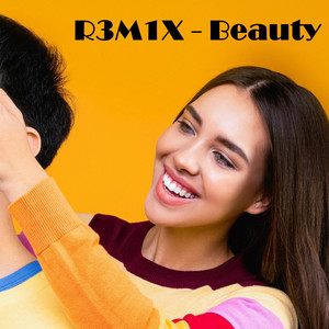 Beauty by R3M1X