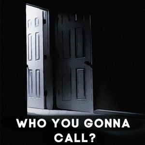 Who You Gonna Call? by DHeusta