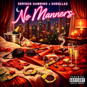 No Manners by Serious Gambino, D4Dollaz