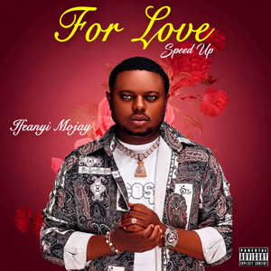 For Love - Speed Up by Ifeanyi Mojay