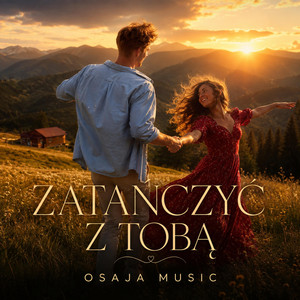 Zatańczyć z Tobą by OSAJA Music