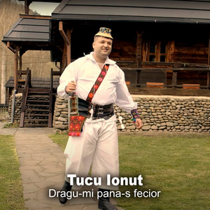 Tucu Ionut - Dragu-Mi Pana-S Fecior