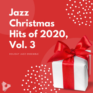 Jazz Christmas Hits of 2020, Vol. 3