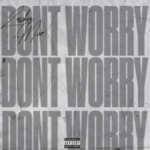 DONT WORRY