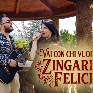 Zingari Felici - VAI CON CHI VUOI