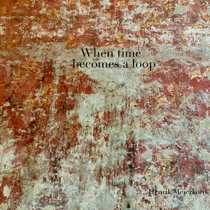 When time becomes a loop I by Henrik Meierkord