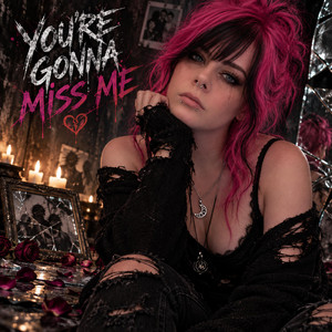 YOU'RE GONNA MISS ME by Borderline Doll