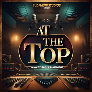 Jawad Jaadi & Budmashi - At the Top