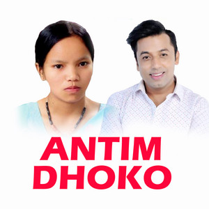 Khuman Adhikari & Bishnu Majhi - Antim Dhoko