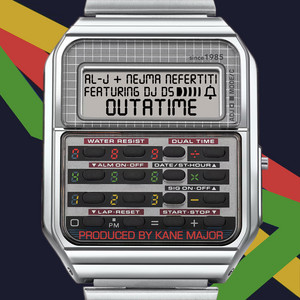 Outatime by Al-J, kane major, Nejma Nefertiti, DJ DS
