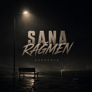 Sana Rağmen by KARAKAYA