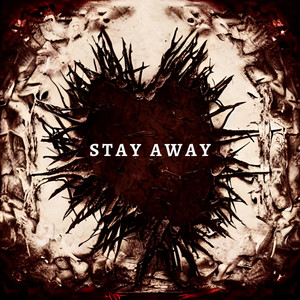 Stay Away