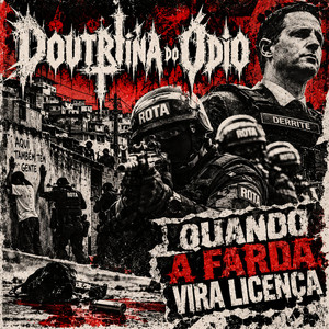 Quando a farda vira licença by Doutrina do Ódio