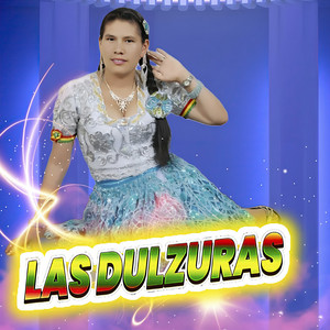 Las Dulzuras de Bolivia - Nunca Pensé