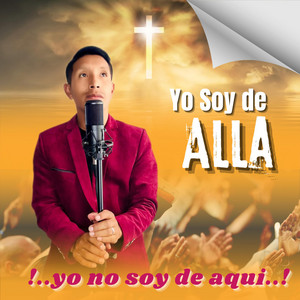 Ministerio Gloria Celestial - YO NO SOY DE AQUI