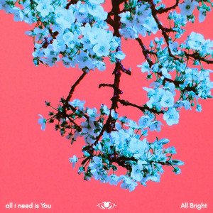 all i need is You by All Bright