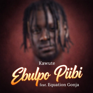 Kawute - Ebulpo Piibi (feat. Equation Gonja)