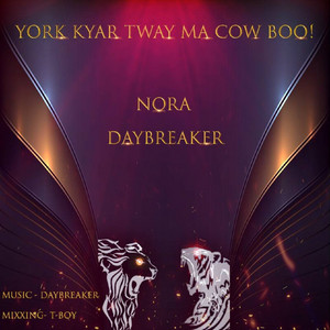 Nora - York Kyar Tway Ma Cow Boo (feat. Daybreaker)