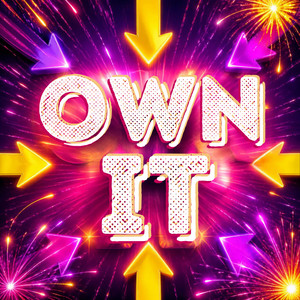 OWN IT by Nadiefraser