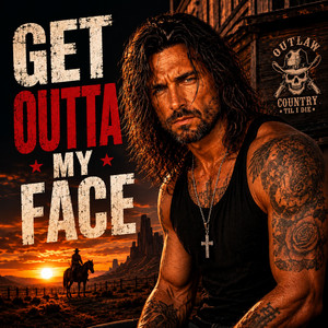 Get Outta My Face by Colt Mercy