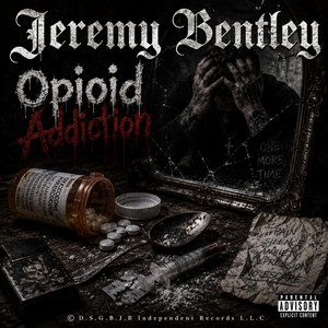 Opioid Addiction by Jeremy Bentley
