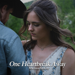 One Heartbreak Away by Madison McCoy