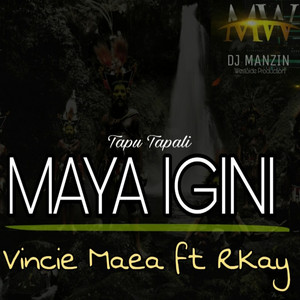 DJ Manzin & Vincie Maea - Maya Igini (feat. RKay)