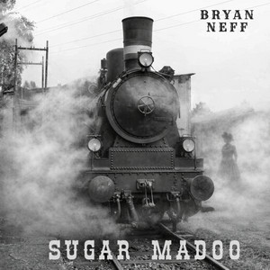 Sugar Madoo by Bryan Neff