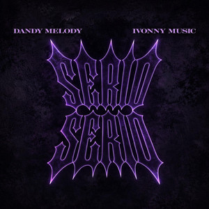 SERIO by Dandy Melody