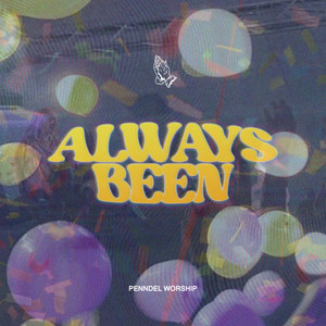 Always Been