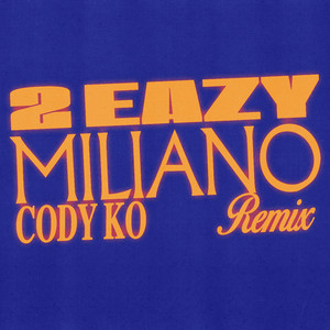 2 EAZY (Cody Ko Remix) by Miliano, Cody Ko