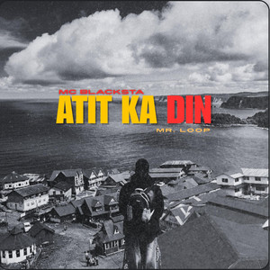 MC Blacksta - ATIT KA DIN (feat. MRLOOP)
