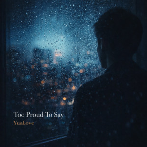 Too Proud To Say by YuaLove