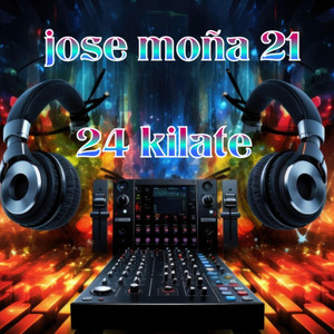 24 kilate by jose moña21