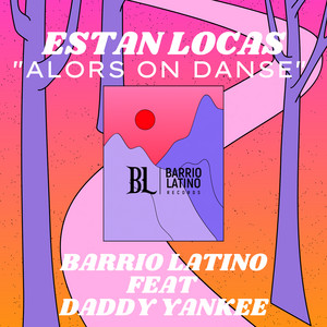 Estan Locas (Alors On Danse) (feat. Daddy Yankee)