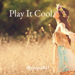 Play It Cool by BigpapaRD